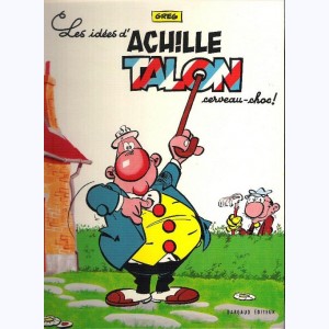 Achille Talon : Tome 1, Les idées d'Achille Talon cerveau choc ! : 