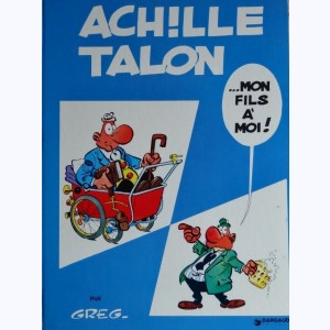 Achille Talon : Tome 4, Achille Talon mon fils à moi ! : 