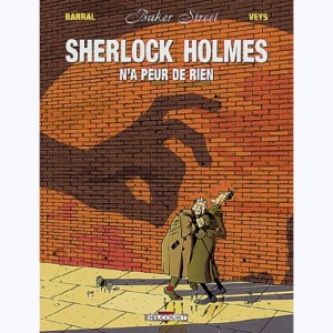 Baker street : Tome 1, Sherlock Holmes n'a peur de rien
