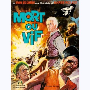 Barbe-Rouge : Tome 10, Mort ou vif : 