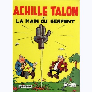 Achille Talon : Tome 23, Achille Talon et la main du serpent