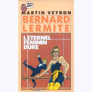 Bernard Lermite : Tome 4, L'éternel féminin dure : 