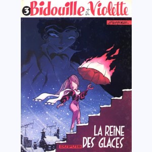 Bidouille et Violette : Tome 3, La reine des glaces