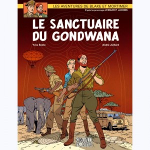 Blake et Mortimer : Tome 18, Le sanctuaire du Gondwana