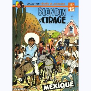 15 : Blondin et Cirage : Tome 5, Au Mexique