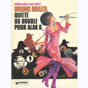 Bruno Brazil : Tome 9, Quitte ou double pour Alak 6 : 