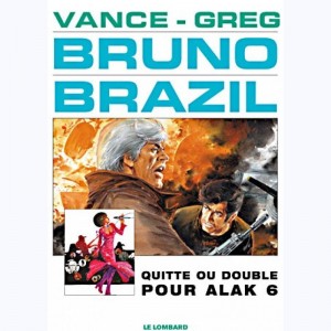 Bruno Brazil : Tome 9, Quitte ou double pour Alak 6 : 