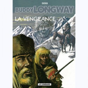 Buddy Longway : Tome 11, La vengeance : 
