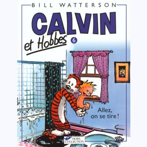 Calvin et Hobbes : Tome 6, Allez, on se tire !