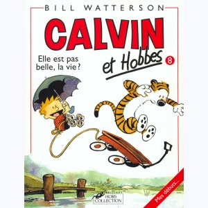 Calvin et Hobbes : Tome 8, Elle est pas belle, la vie ?