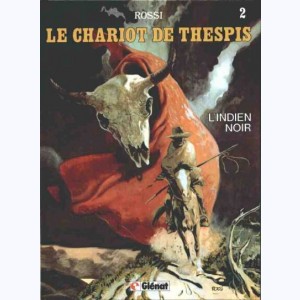 Le chariot de Thespis : Tome 2, L'indien noir