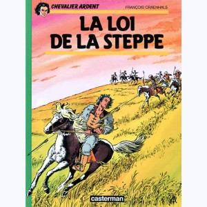 Chevalier Ardent : Tome 3, La loi de la steppe