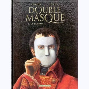 Double Masque : Tome 1, La Torpille