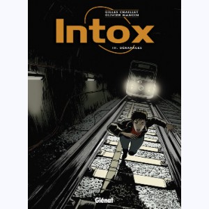 Intox : Tome 3, Dérapages