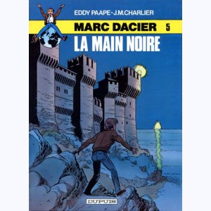Marc Dacier : Tome 7, La Main Noire : 