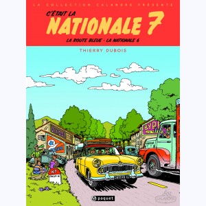 Nationale 7, C'était la Nationale 7 - La Route Bleue - La Nationale 6