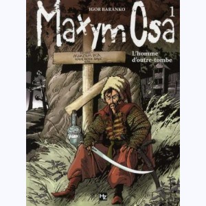 Maxym Osa : Tome 1, L'homme d'outre-tombe