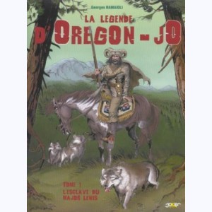 La légende d'Oregon-Jo : Tome 1, L'esclave du Major Lewis
