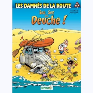 Les Damnés de la route : Tome 5, Sea, sex and deuche !
