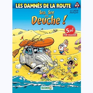 Les Damnés de la route : Tome 5, Sea, sex and deuche !