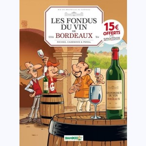 Les Fondus du vin, Les fondus du vin de Bordeaux : 
