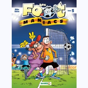 Les Foot-Maniacs : Tome 5