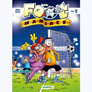 Les Foot-Maniacs : Tome 5