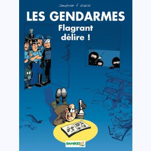 Les Gendarmes : Tome 1, Flagrant délire ! : 
