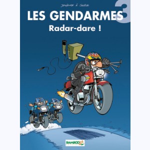 Les Gendarmes : Tome 3, Radar-dare !
