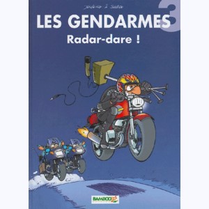 Les Gendarmes : Tome 3, Radar-dare ! : 