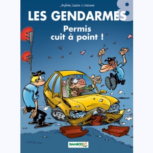 Les Gendarmes : Tome 8, Permis cuit a point !