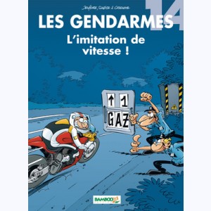 Les Gendarmes : Tome 14, L'imitation de vitesse !