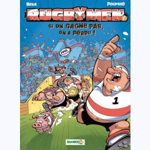 Les Rugbymen : Tome 2, Si on gagne pas, on a perdu !
