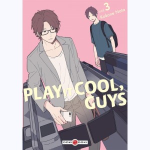 Play it Cool, Guys : Tome 3