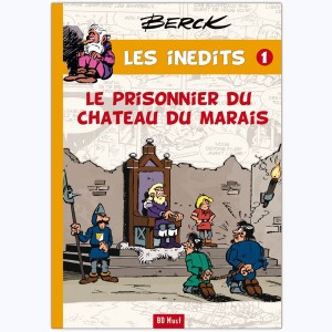 Berck - Les inédits : Tome 1, Le prisonnier du château du marais