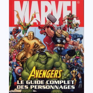 Marvel, Avengers, le guide complet des personnages