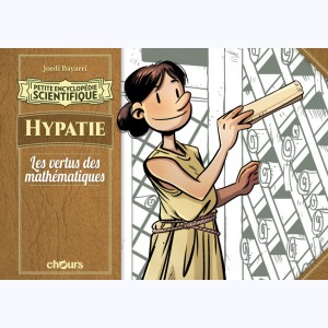 Petite encyclopédie scientifique, Hypatie - Les vertus des mathématiques