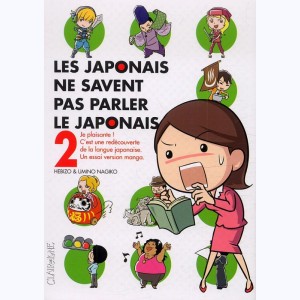 Les Japonais ne savent pas parler le Japonais : Tome 2