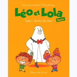 Léo et Lola Super : Tome 1