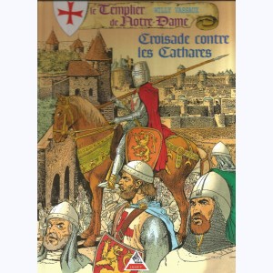 Le templier de Notre-Dame : Tome 4, Croisade contre les Cathares