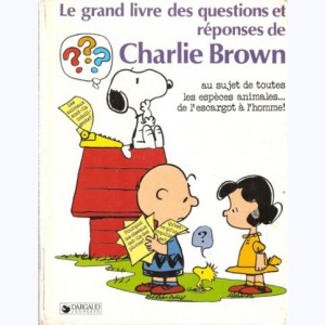 Charlie Brown : Tome 1, Le grand livre des questions et réponses de Charlie Brown au sujet de toutes les espèces animales - de l'escargot à l'homme