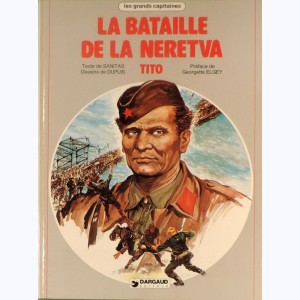 Les grands Capitaines : Tome 4, La bataille de la Neretva - Tito