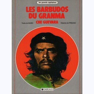 Les grands Capitaines : Tome 5, Les Barbudos du Granma - Che Guevara