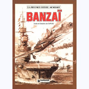 La seconde guerre mondiale - Histoire B.D. : Tome 8, Banzaï ! : 