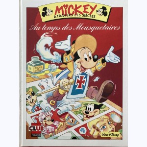 Mickey à travers les siècles : Tome 1, Mickey au temps des Mousquetaires