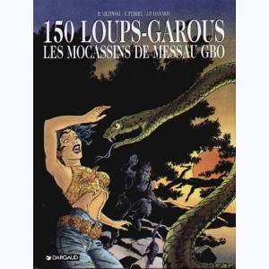 150 loups-garous : Tome 2, Les mocassins de Messau Gbo