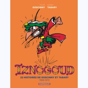 Iznogoud, 22 histoires de Goscinny et Tabary 1969-1972