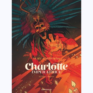 Charlotte Impératrice : Tome 3, Adios, Carlotta