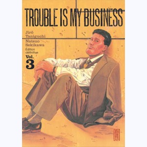 Trouble is my business : Tome 3