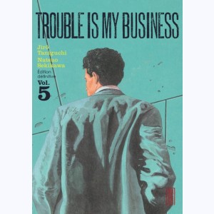 Trouble is my business : Tome 5